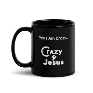 Matte Black mug with black minimalist “Yes i am crazy, Crazy 4 Jesus” lettering